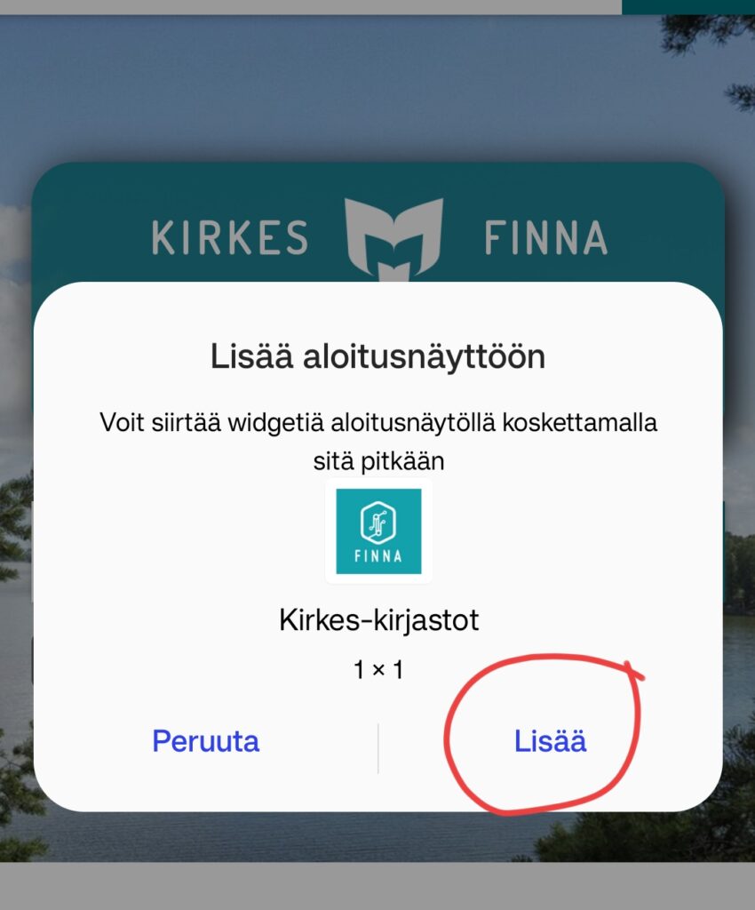 Puhelimen sovellus vahvistaa haluatko lisätä verkkosivun aloitusnäyttöön. Lisää-nappi on ympyröity kuvassa.