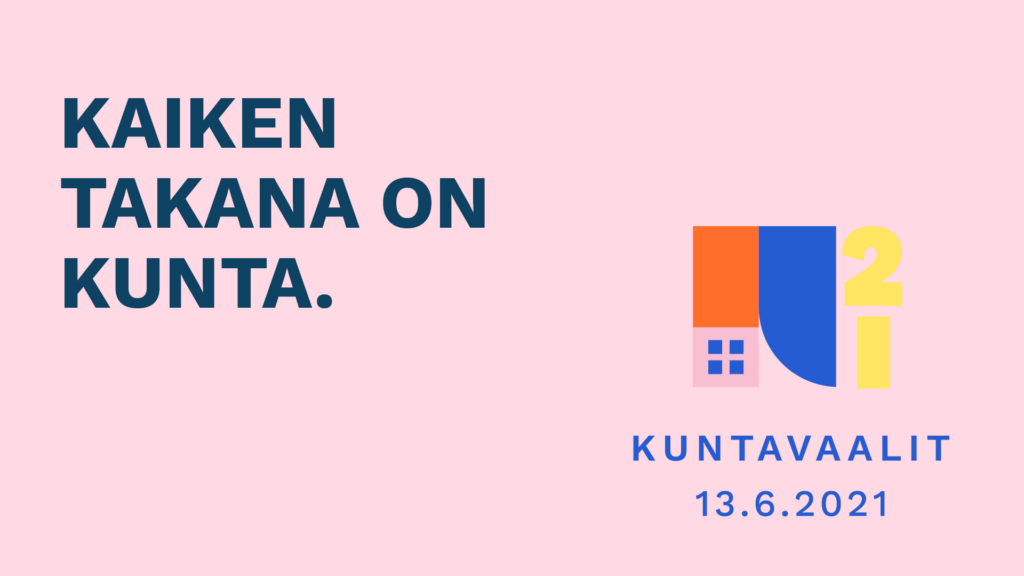 Kaiken takana on kunta. Kuntavaalit 13.6. -vaalibanneri