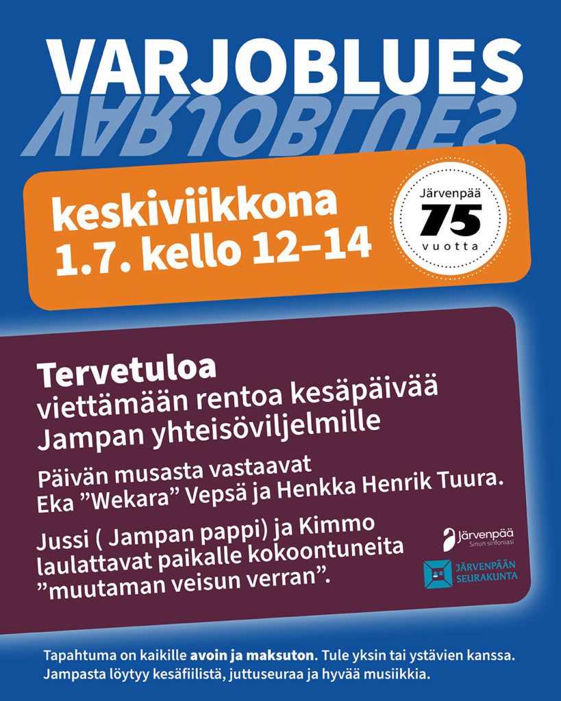 Varjoblues-tapahtuman mainos. Tapahtuma järjestetään keskiviikkona 1.7. kello 12-14 Jampan yhteisöviljelmillä. Musiikista vastaavat Eka "Wekara" Vepsä ja Henkka Henrik Tuura. Jussi (Jampan pappi) ja Kimmo laulattavat yleisöä. Tapahtuma on avoin ja maksuton.