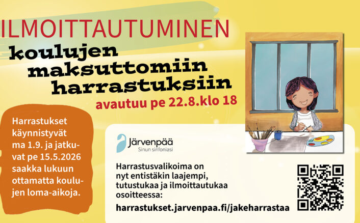 Kuva, jossa on ilmoitus koulun maksuttomiin harrastuksiin ilmoittautumisesta. Tekstissä kerrotaan, että ilmoittautuminen avautuu 22.8. klo 18. Harrastukset alkavat 1.9. ja jatkuvat 15.5.2026 saakka, lukuun ottamatta koulujen loma-aikoja. Ilmoituksessa on myös Järvenpään logo, piirros lapsesta maalaamassa sekä QR-koodi.